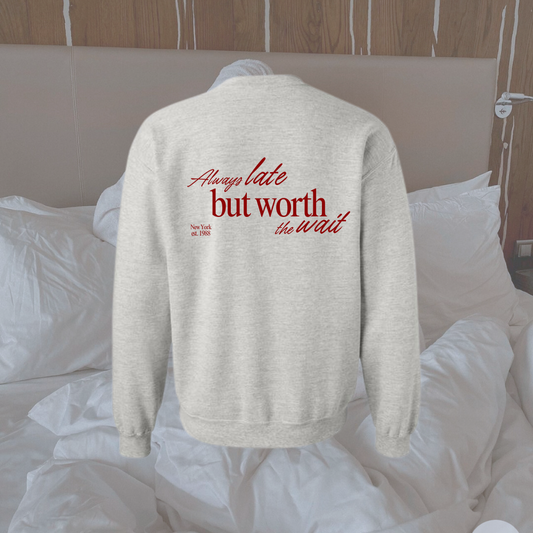 Always Late but Worth the Wait - Customizable Year