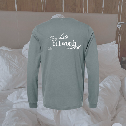 Custom Always Late - Long Sleeve
